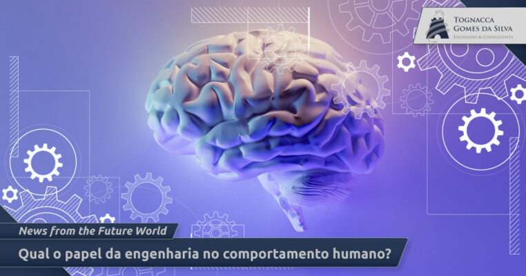 Qual o papel da engenharia no comportamento humano?